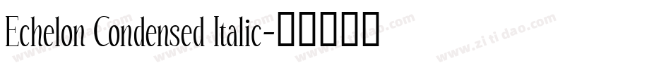 Echelon Condensed Italic字体转换